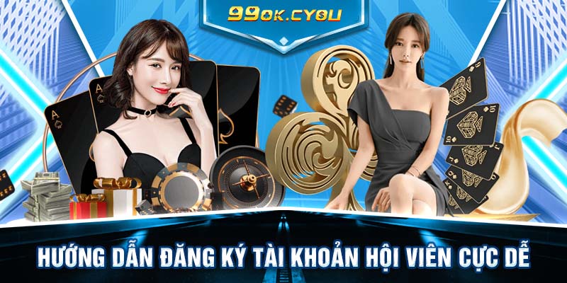 Hướng dẫn đăng ký tài khoản hội viên cực dễ 