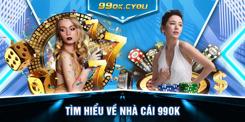 Tìm hiểu về nhà cái 99ok